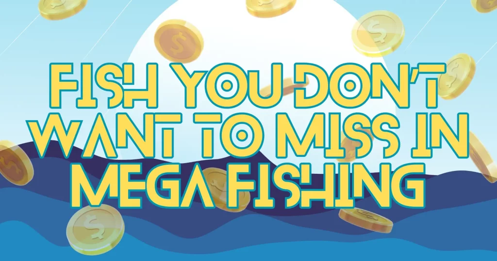 Mega Fishing