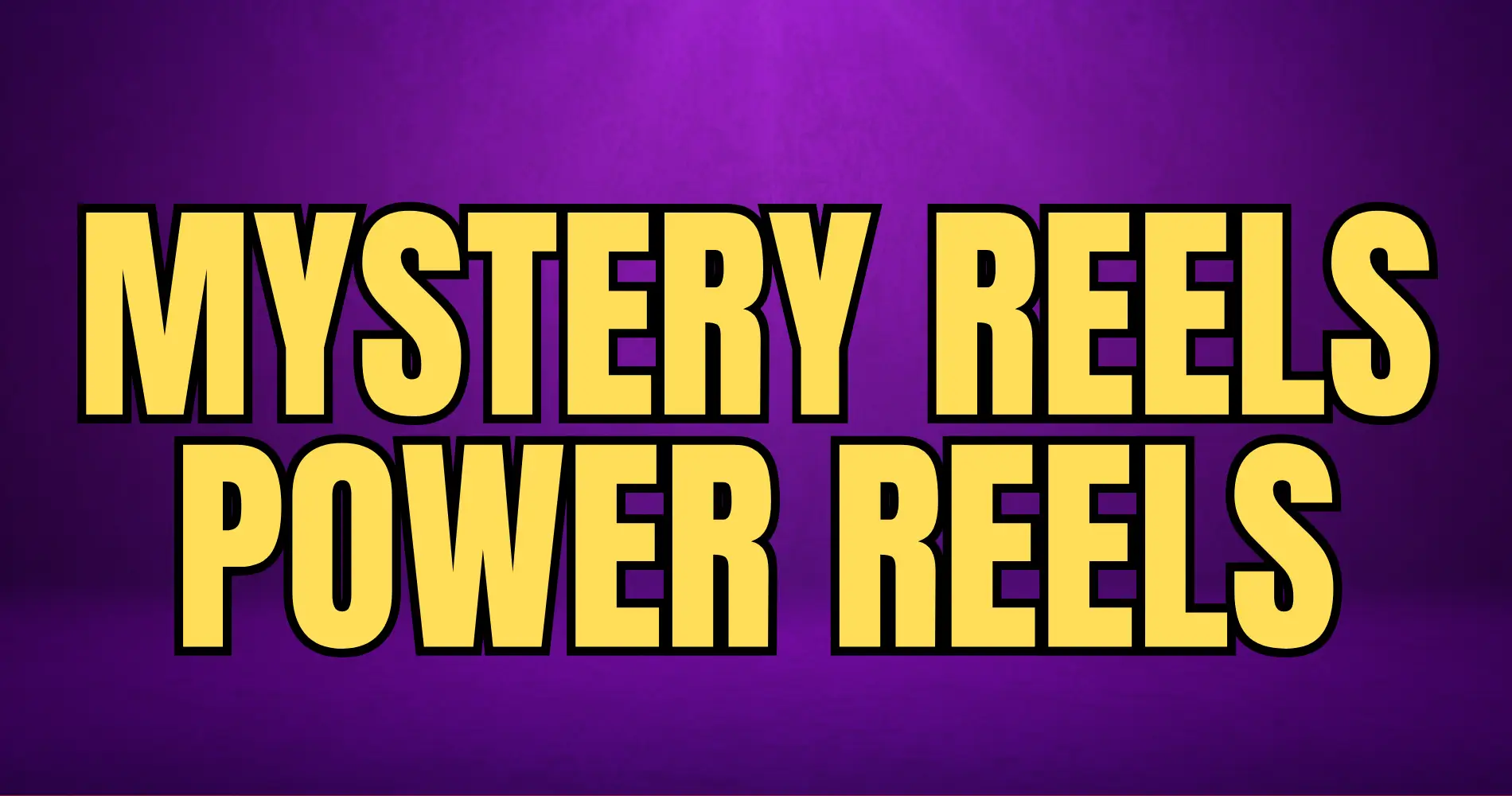Mystery Reels Power Reels
